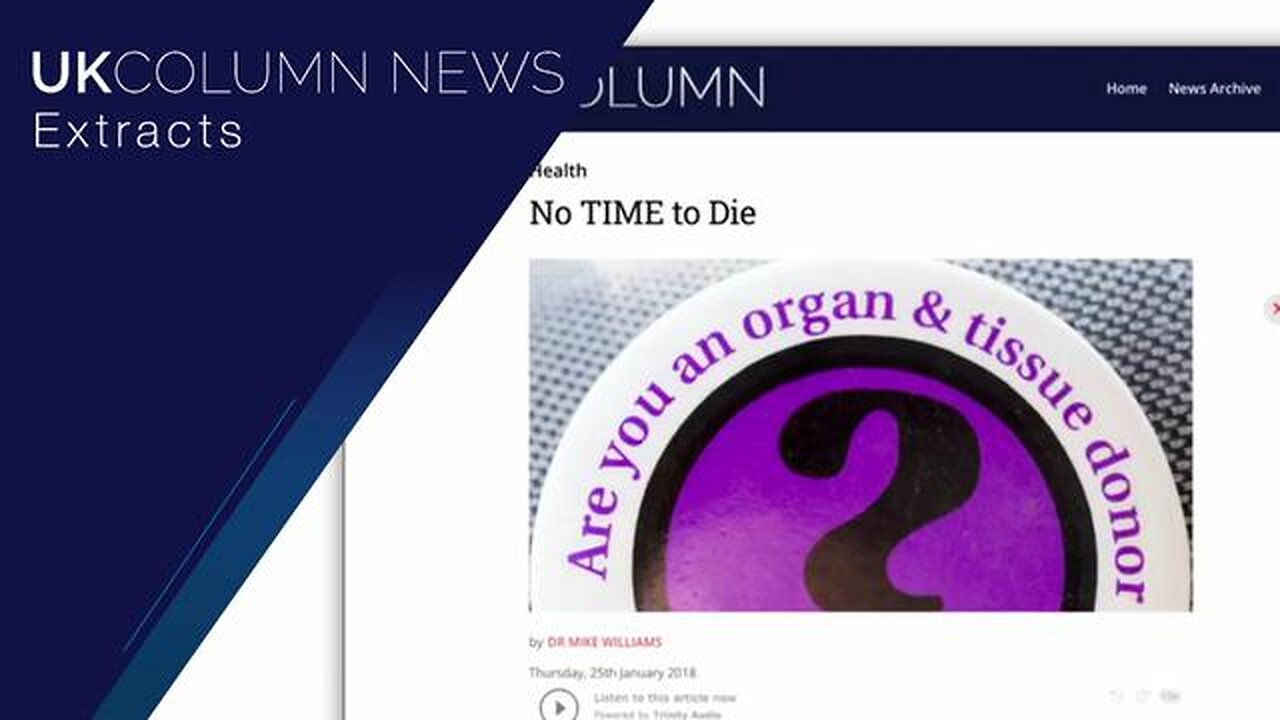 Organ Donations: Wanted Alive, Not Dead - UK Column News