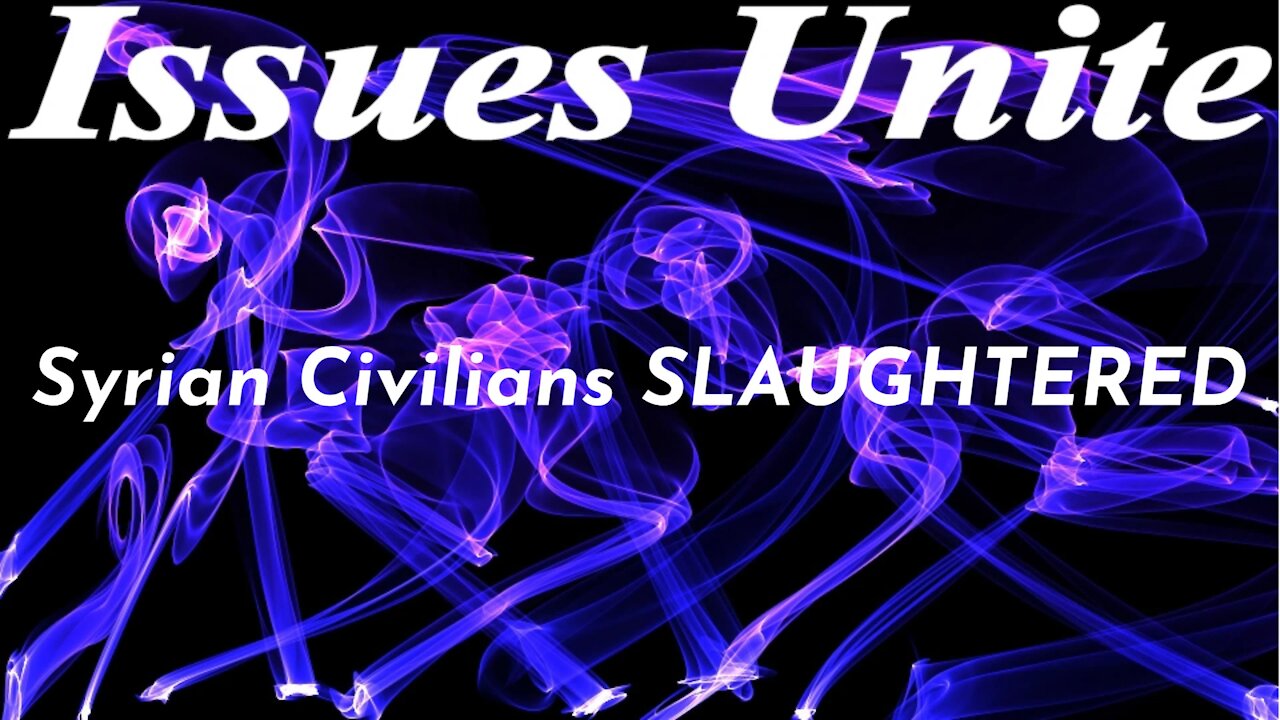 Syrian Civilians SLAUGHTERED