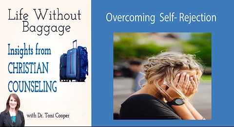 Christian Counseling | Overcoming Self-Rejection