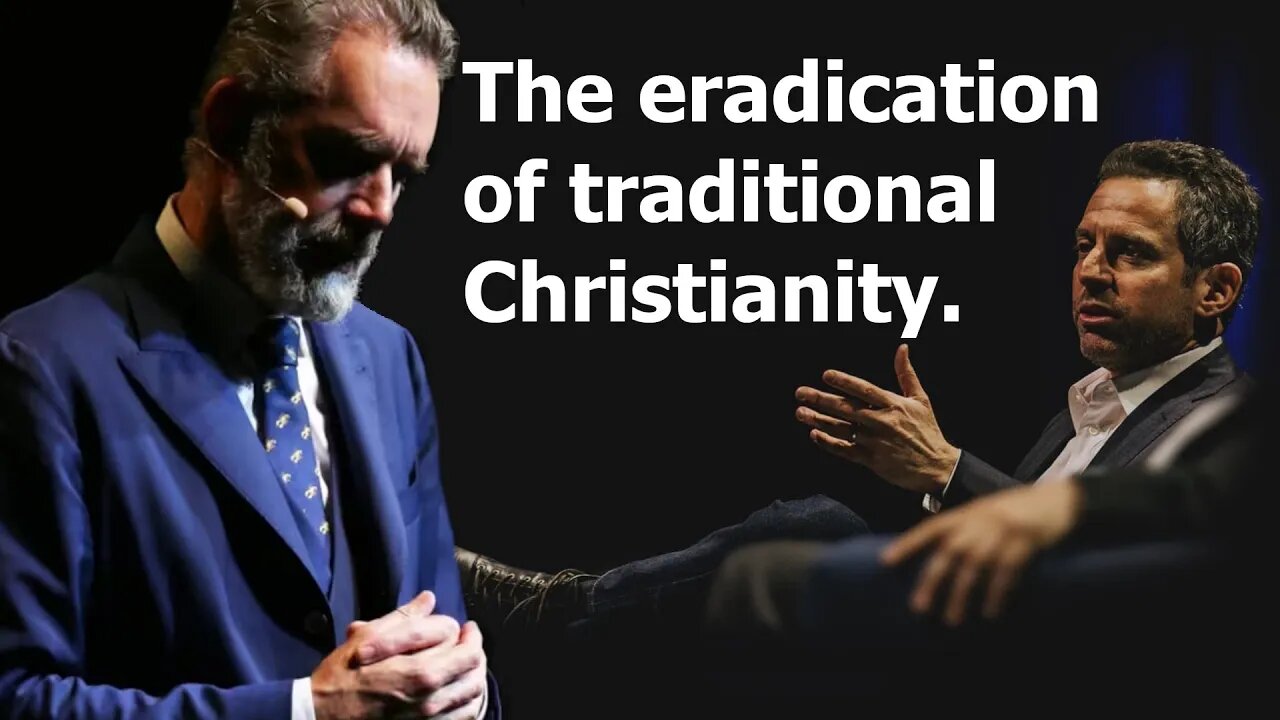 The eradication of traditional Christianity - Sam Harris vs Jordan Peterson