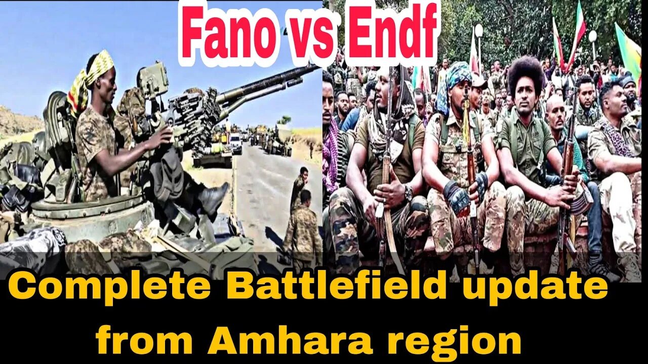 Fano vs ENDF / Complete Battlefield Update from Amhara region