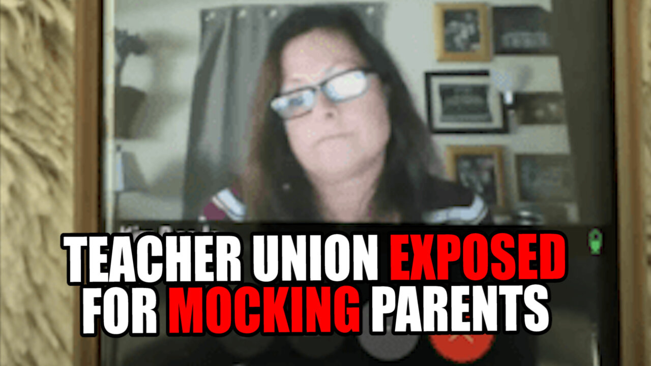 Teacher Union EXPOSED for Mocking Parents!