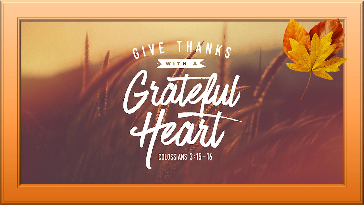 Give Thanks With A Grateful Heart