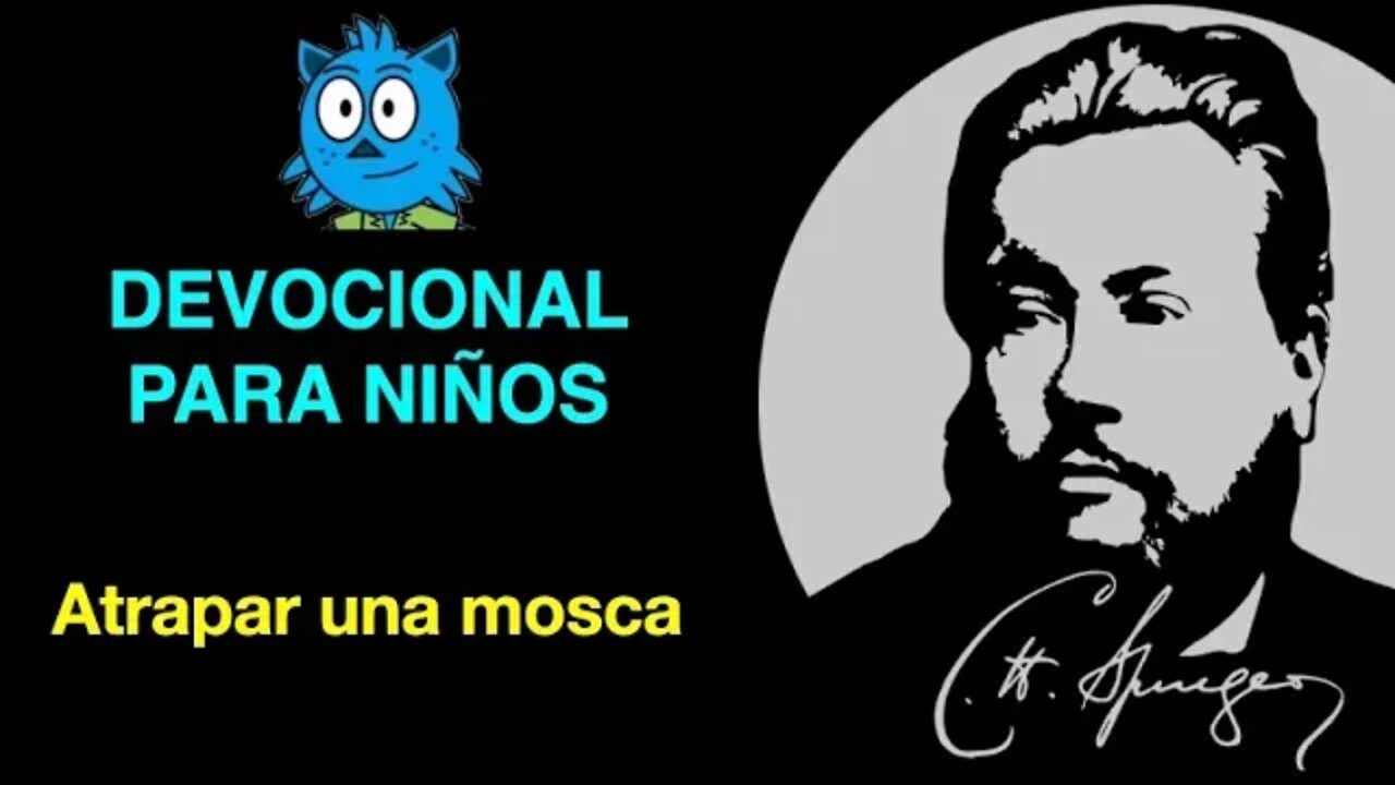 Atrapar una mosca 🪰 Devocional para niños Charles Spurgeon