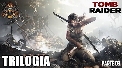 Tomb Raider trilogia parte 03