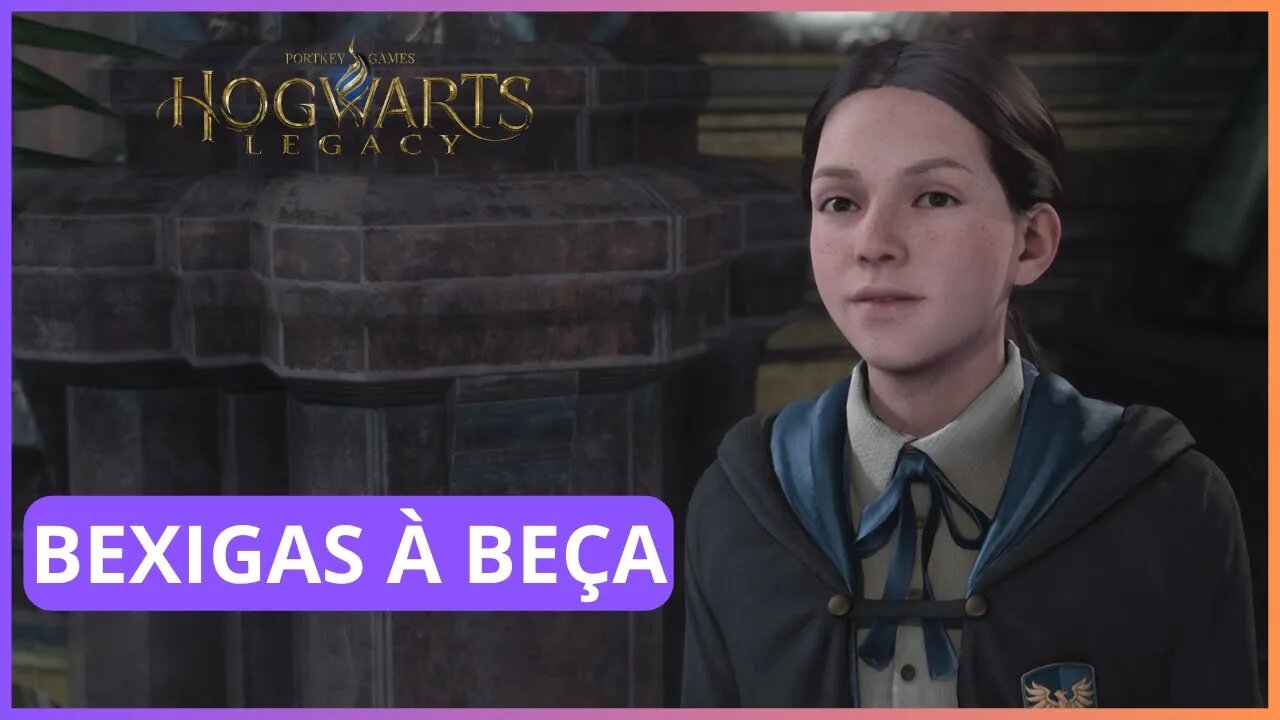 BEXIGAS À BEÇA | HOGWARTS LEGACY