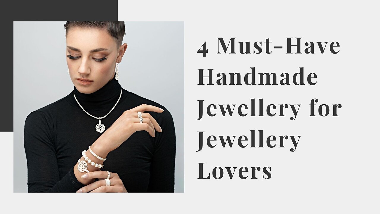 4 Must-Have Handmade Jewellery for Jewellery Lovers