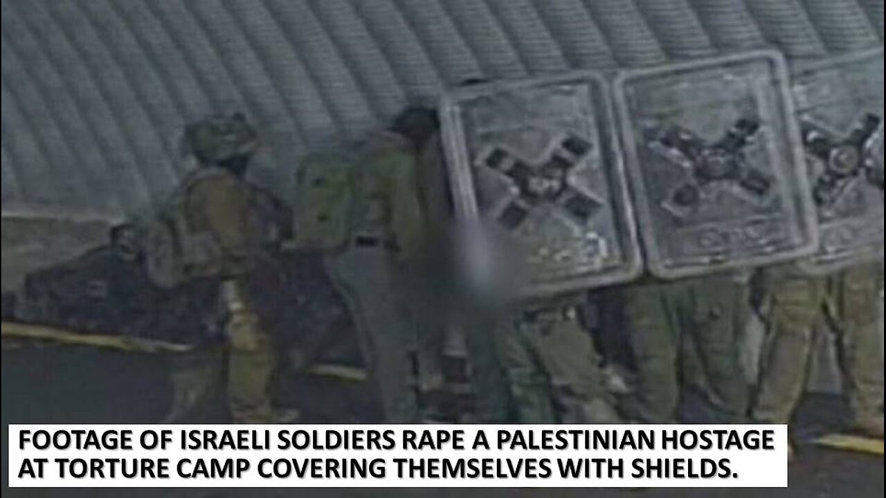 Footage: Israeli soldiers rape a Palestinian hostage at torture camp covering with shields.