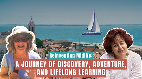Reinventing Midlife: International Laywer Journey of Discovery, Adventure, and Lifelong Learning
