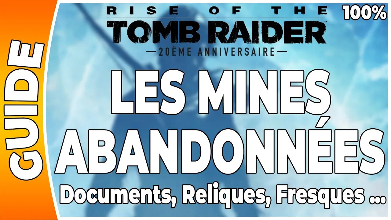 Rise of the Tomb Raider - LES MINES ABANDONNÉES - Documents, Reliques, Fresques … [FR PS4]