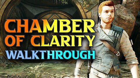 Jedi Survivor Walkthrough - Chamber Of Clarity Plus Other Secrets