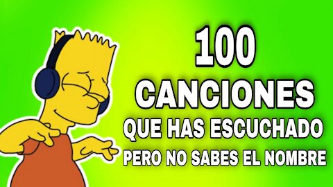 100 CANCIONES Que Has Escuchado Pero No Sabes El NOMBRE #1 | #2021