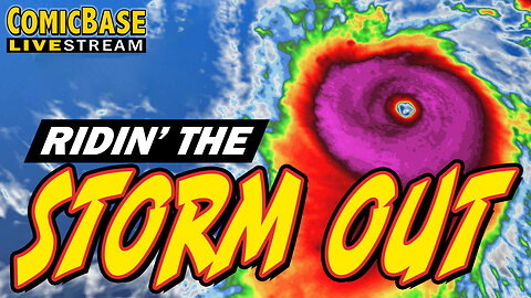 ComicBase Livestream #186: Ridin' the Storm Out