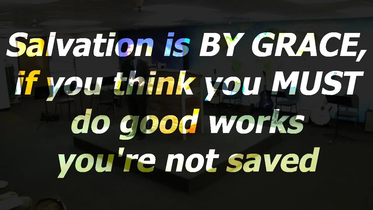 Salvation is BY GRACE, if you think you MUST do good works you're not saved