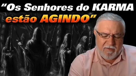 Os Senhores do KARMA estão AGINDO Gilberto Rissato 17 11 22