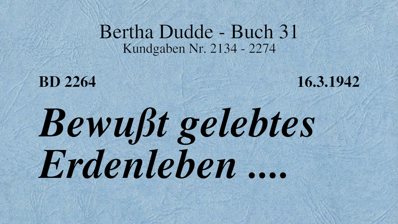 BD 2264 - BEWUSST GELEBTES ERDENLEBEN ....