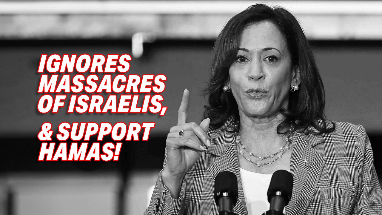 KAMALA HARRIS IGNORES MASSACRES OF ISRAELIS, REFUSES TO CALL FOR RELEASE OF HOSTAGES & SUPPORT HAMAS