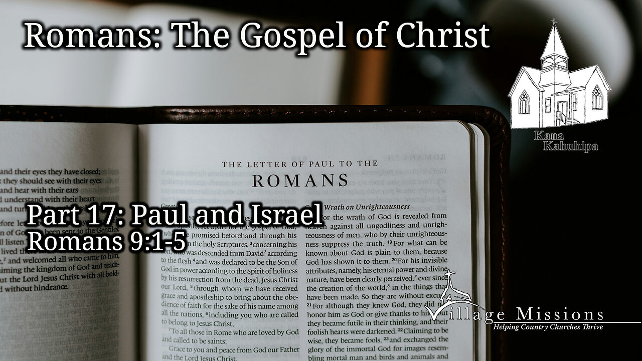 10.06.24 - Part 17: Paul and Israel - Romans 9:1-5