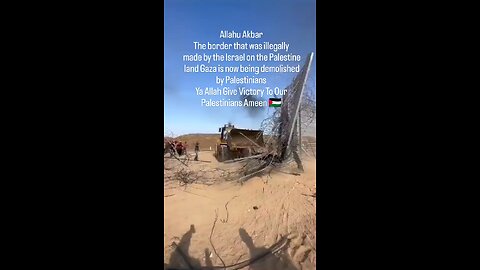 Illegal borders by Israel are being demolished