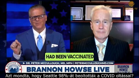 Dr. Peter McCullough: "A vakcinák a füstölgő fegyverek"