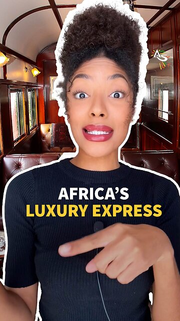 AFRICA’S LUXURY EXPRESS