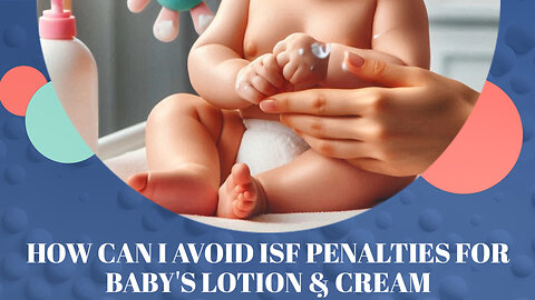 **Title: Mastering ISF Compliance: Your Essential Guide for Baby Products!**