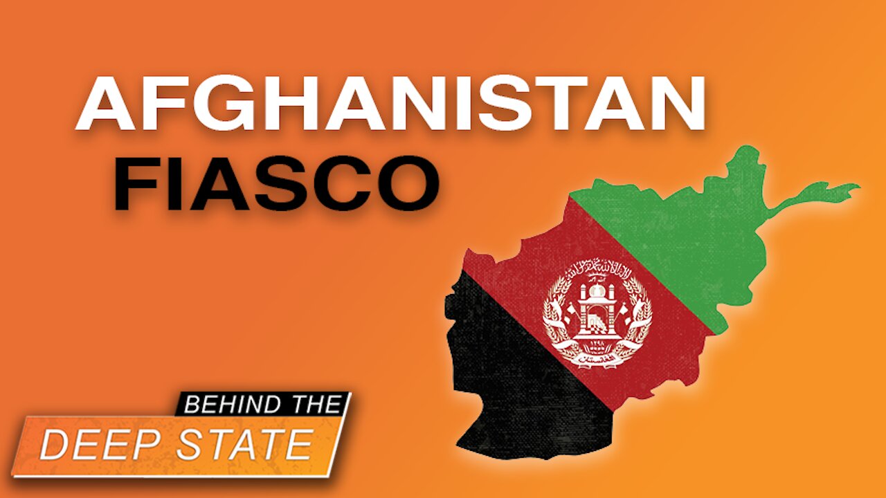 Afghan "Fiasco" is Deep State Plot, NOT Stupidity