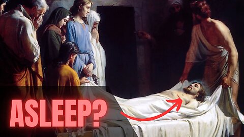 Why did Jesus consider the dead to be asleep?