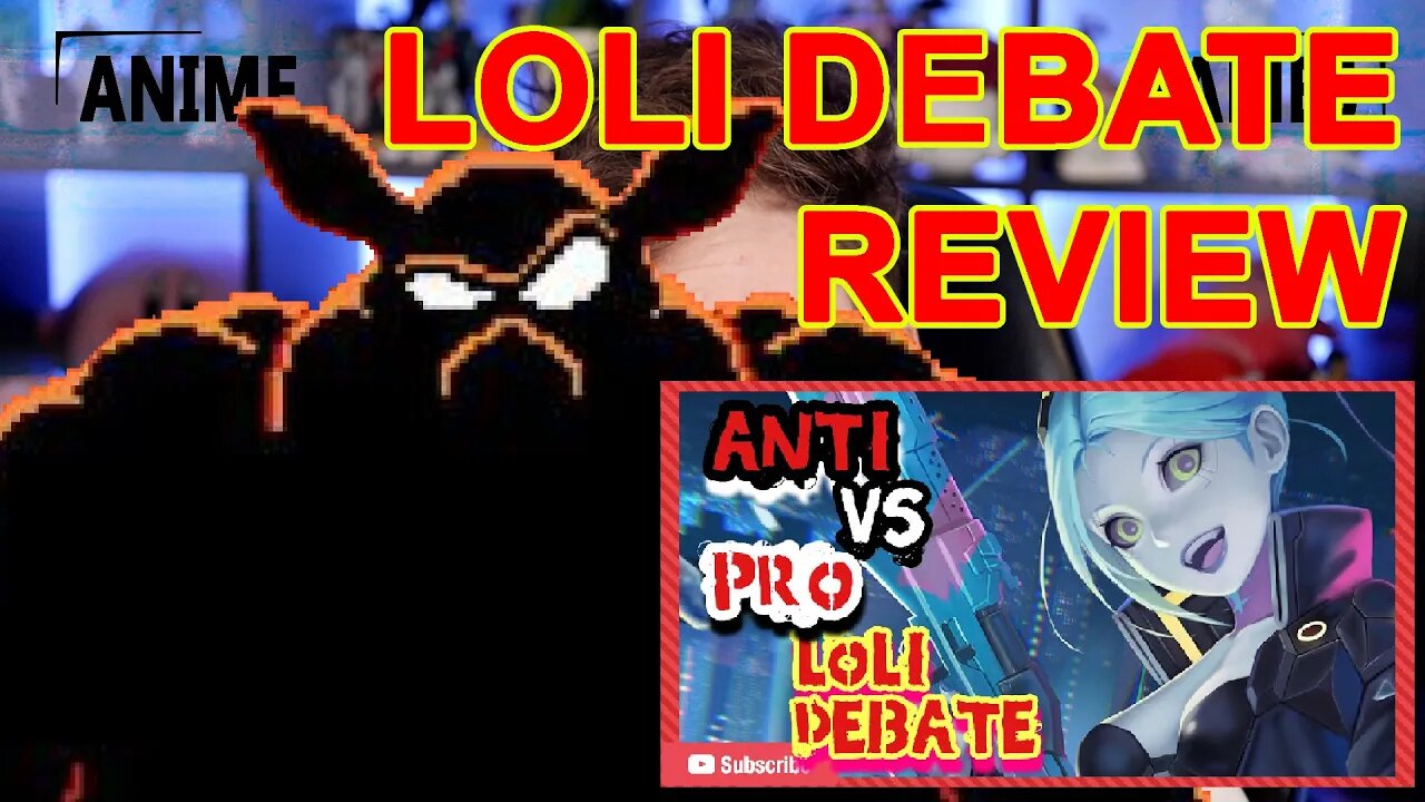 ANTI vs PRO Loli Debate Reveals More Than I Wanted to Know: Reviewing @DantesRantRoom moderated show