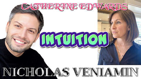 Catherine Edwards Discusses Intuition with Nicholas Veniamin