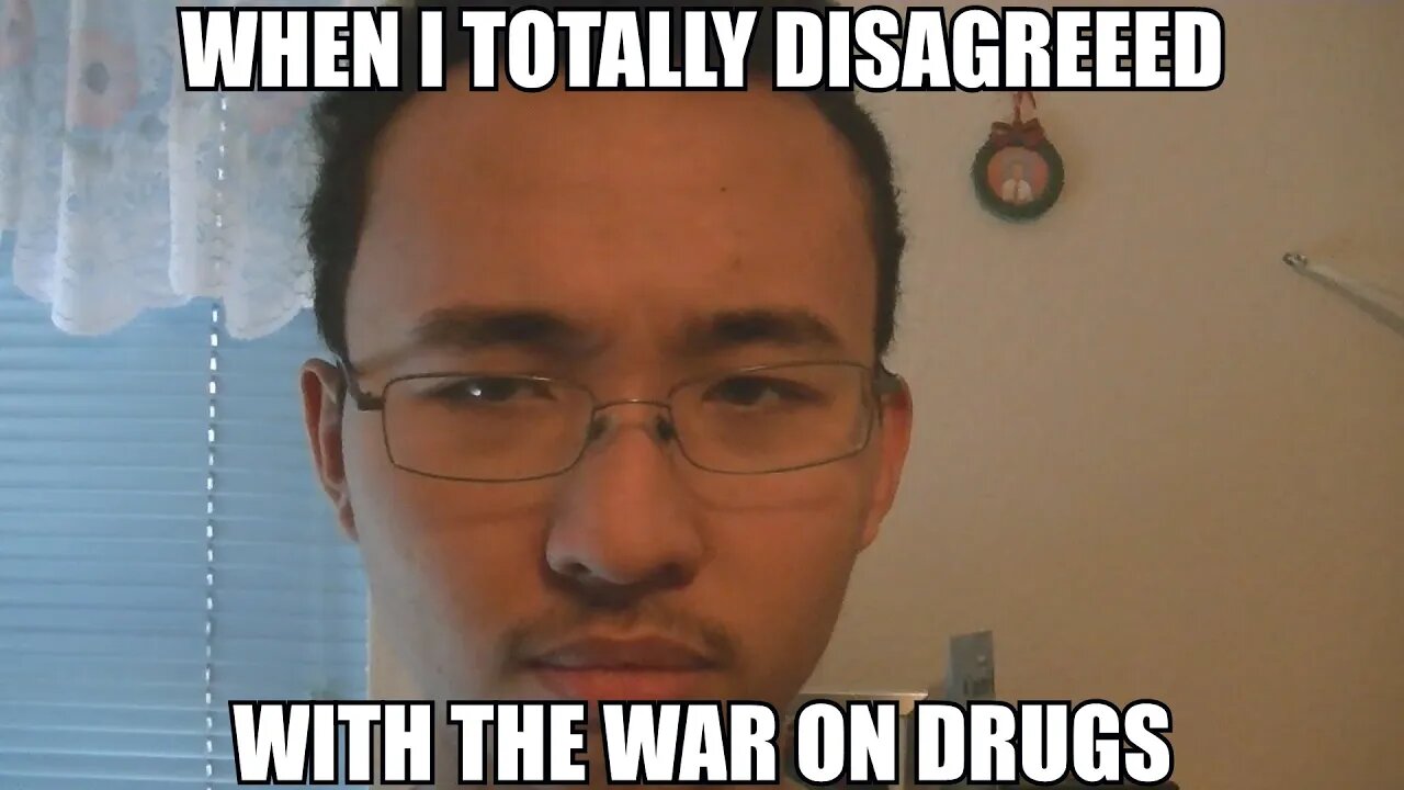 War On Drugs Has Got To Go (Old Video, Minarchist)