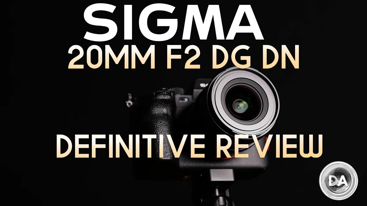 Sigma 20mm F2 DG DN (iSeries) Definitive Review | DA