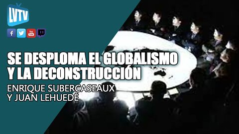 Se desploma el Globalismo y la Deconstrucción