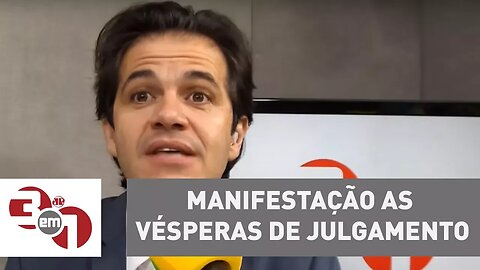 Grupos pró e contra Lula se manifestam às vésperas do julgamento