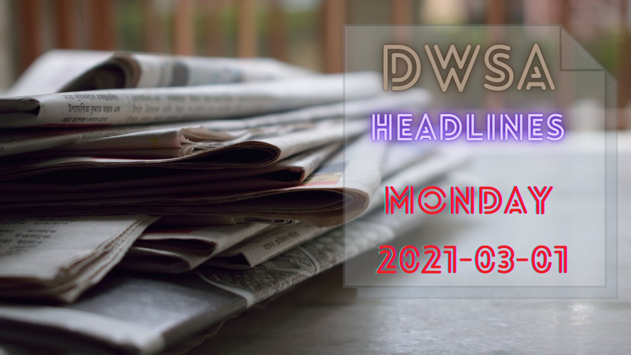 Daily Wrap SA Headlines Monday 2021-03-01