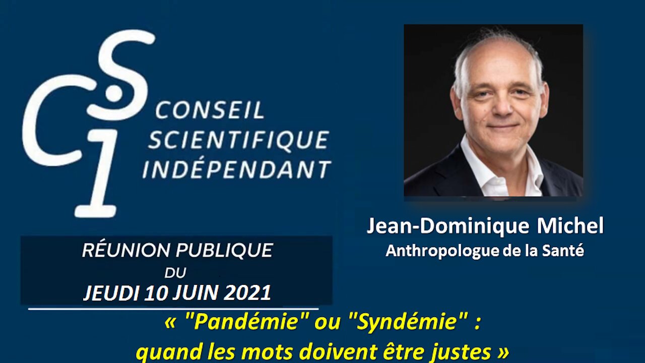 CSI N° 09 - Jean Dominique Michel: "Pandémie" ou "Syndémie" quand les mots doivent être justes