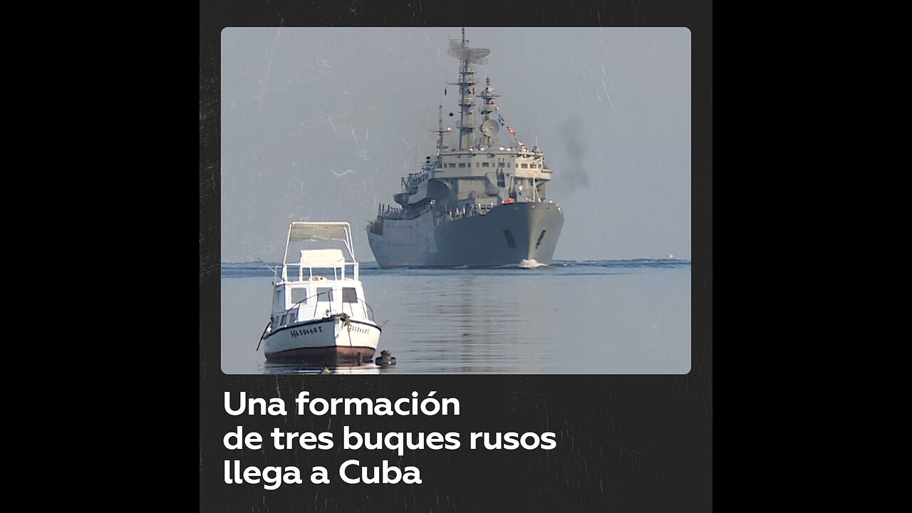 Tres buques militares rusos entran en el puerto de La Habana