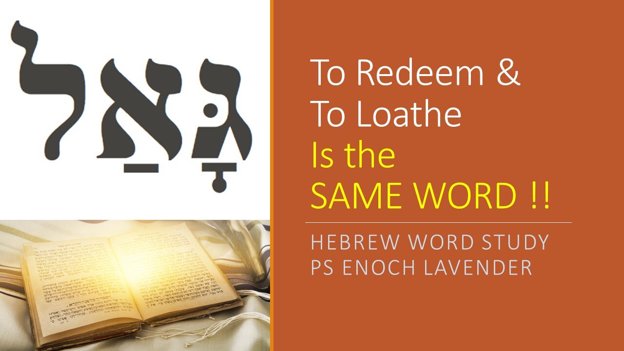 To Redeem & to Loathe is THE SAME Word