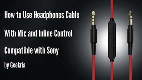 How to Use Headphones Cable Compatible with Sony by Geekria