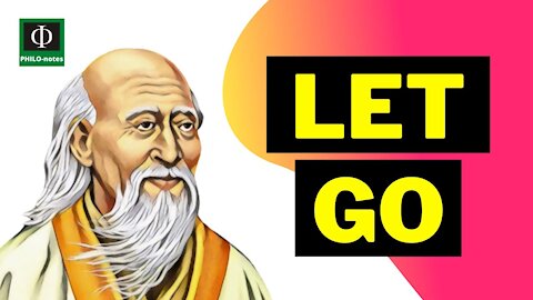 Let Go - Lao Tzu