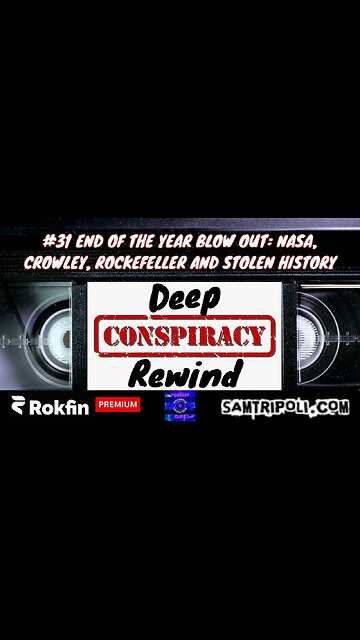 Deep Conspiracy Rewind 31 End Of The Year Blow Out, NASA, Crowley, Rockefeller and Stolen History