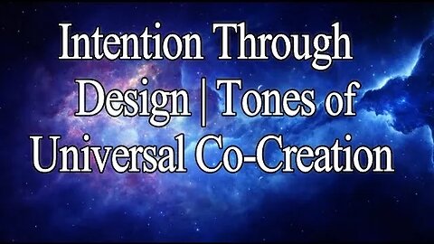 Intention Through Design | Universal Tones of Co-Creation