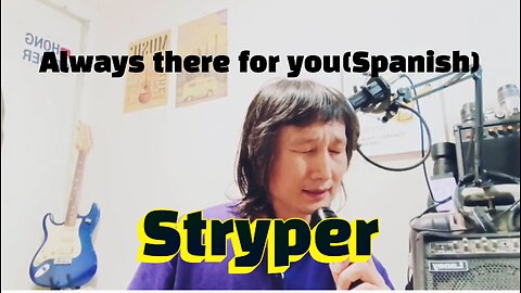 [Sing] Always there for you/ Stryper (cover/Spanish)