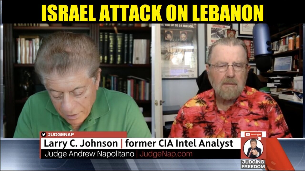 JUDGING FREEDOM W/ FMR CIA ANALYST LARRY JOHNSON-UNIQUE PERSPECTIVE ON ISRAEL ATTACK ON LEBANON