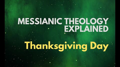 Thanksgiving Day - Messianic Theology Explained