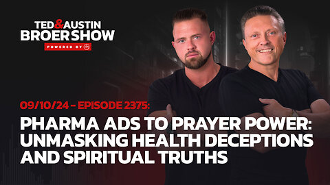 09/10/24 Pharma Ads to Prayer Power: Unmasking Health Deceptions and Spiritual Truths