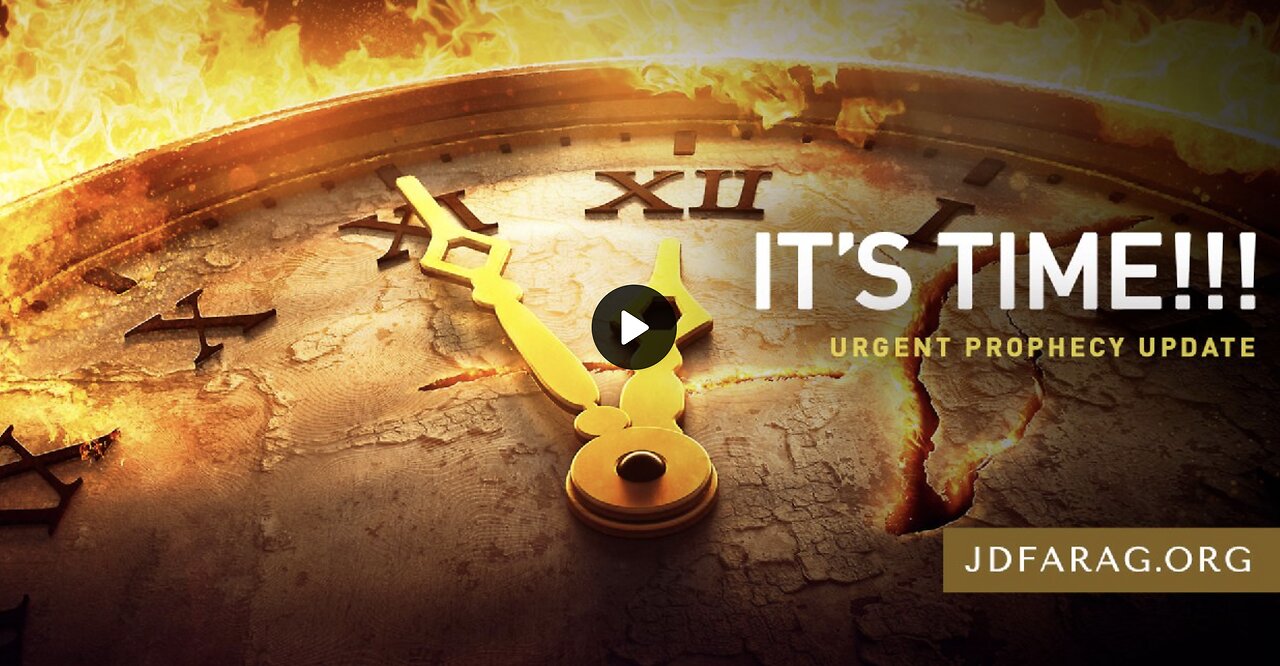 Prophecy Update - "It's Time" by JD Farag