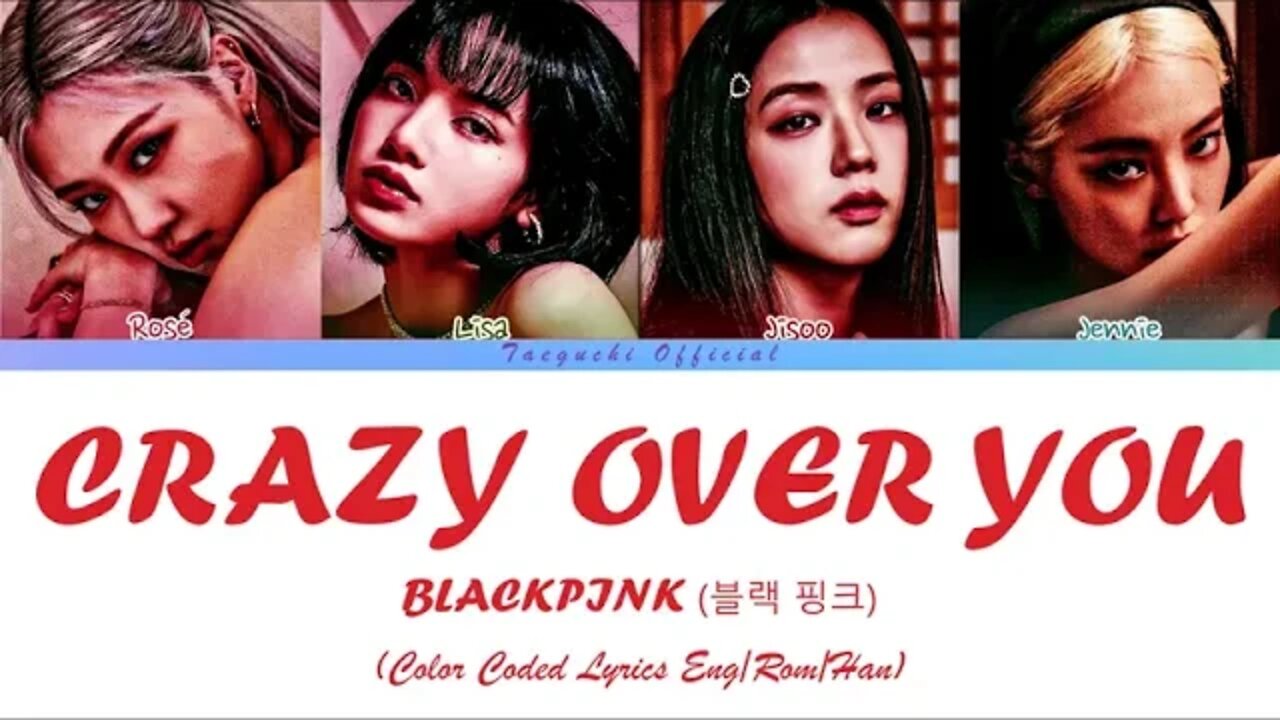 BLACKPINK Crazy Over You Lyrics (Color Coded Lyrics)