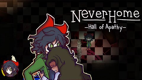 The Story Takes A Dark Turn | NeverHome - Hall of Apathy (Part 5)