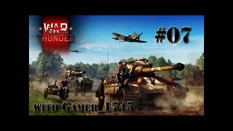 Let's Play War Thunder: Tank Warfare - 07